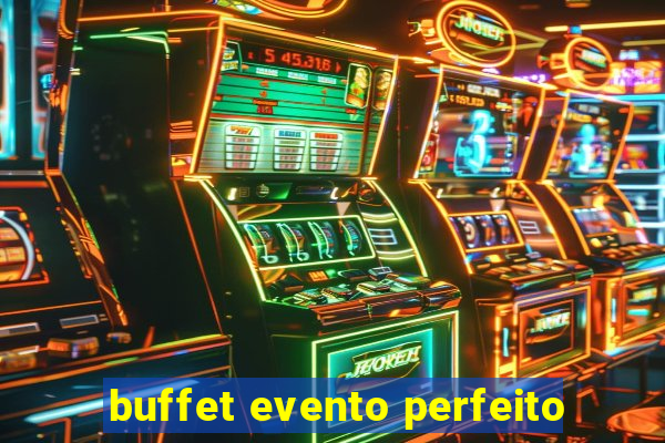 buffet evento perfeito